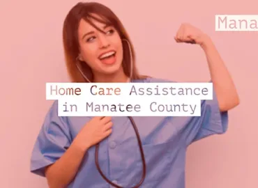 Home Care Assistance in Manatee County