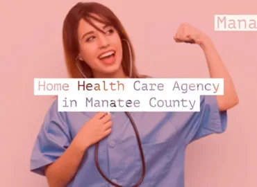 Home Health Care Agency in Manatee County